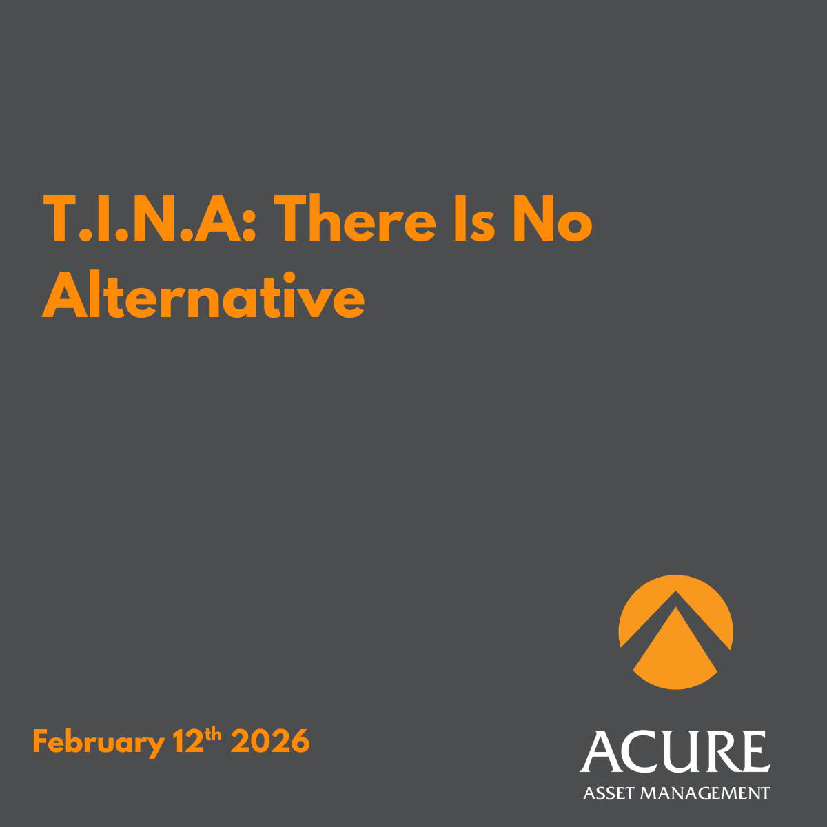 T.I.N.A: There Is No Alternative